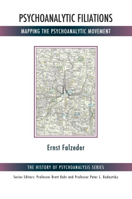 Psychoanalytic Filiations : Mapping the Psychoanalytic Movement
