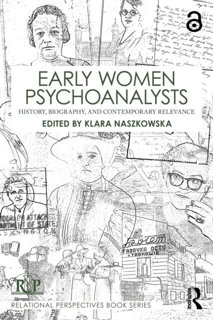 Early Women Psychoanalysts : History, Biography, and Contemporary Relevance