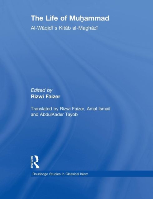 The Life of Muhammad : Al-Waqidi's Kitab al-Maghazi