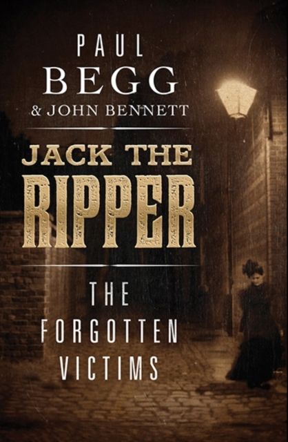 Jack the Ripper : The Forgotten Victims