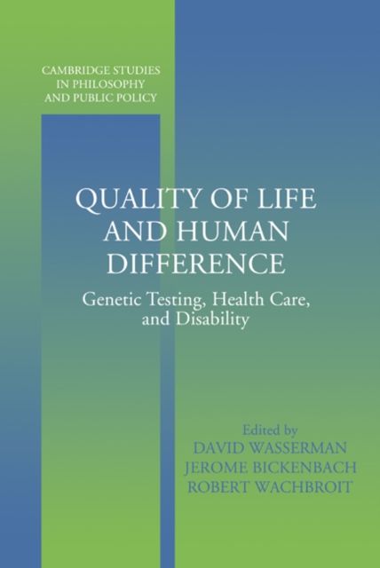 Quality of Life and Human Difference : Genetic Testing, Health Care, and Disability