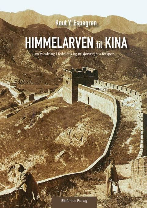 Himmelarven til Kina : en vandring i fedrenes og misjonærenes fotspor. Bok 1 (del 1-4)