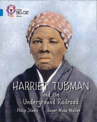 Harriet Tubman and the Underground Railroad : Band 13/Topaz