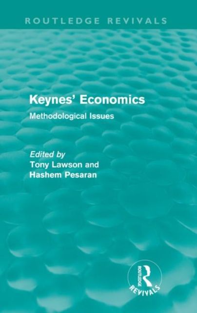 Keynes' Economics (Routledge Revivals) : Methodological Issues