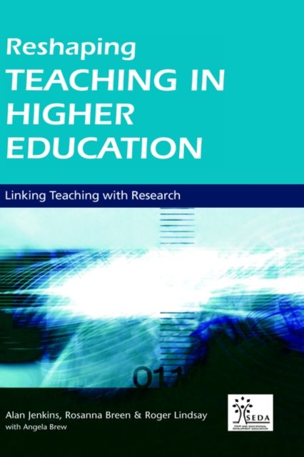 Reshaping Teaching in Higher Education : A Guide to Linking Teaching with Research