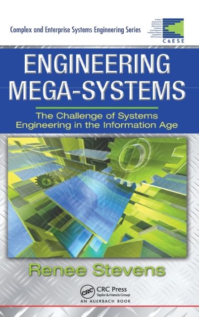 Engineering Mega-Systems : The Challenge of Systems Engineering in the Information Age