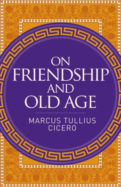 On Friendship and Old Age