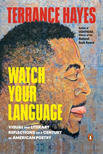 Watch your language : visual and literary reflections on a century of American poetry