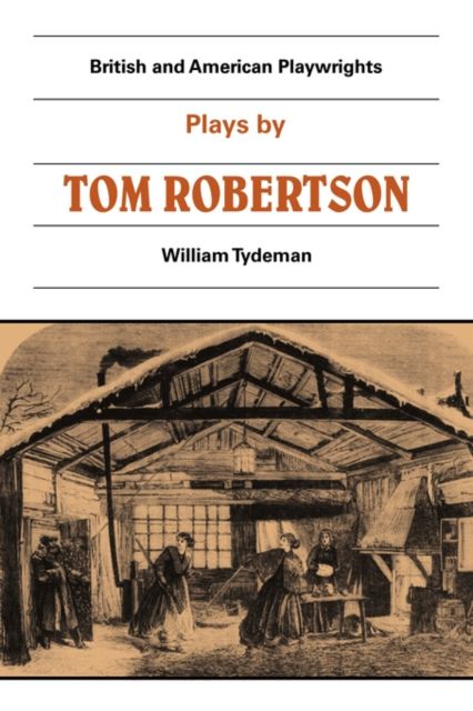 Plays by Tom Robertson : Society, Ours, Caste, School