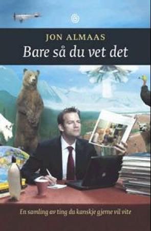 Bare så du vet det : en samling av ting du kanskje gjerne vil vite