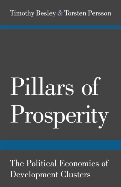 Pillars of Prosperity : The Political Economics of Development Clusters