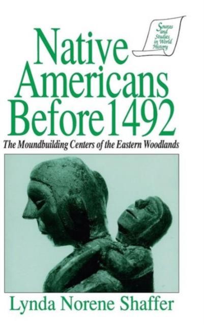 Native Americans Before 1492 : Moundbuilding Realms of the Mississippian Woodlands