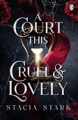 A Court This Cruel and Lovely : (Kingdom of Lies, book 1)