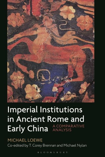 Imperial Institutions in Ancient Rome and Early China : A Comparative Analysis