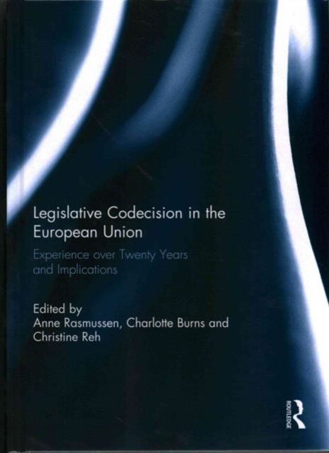 Legislative Codecision in the European Union : Experience over Twenty Years and Implications