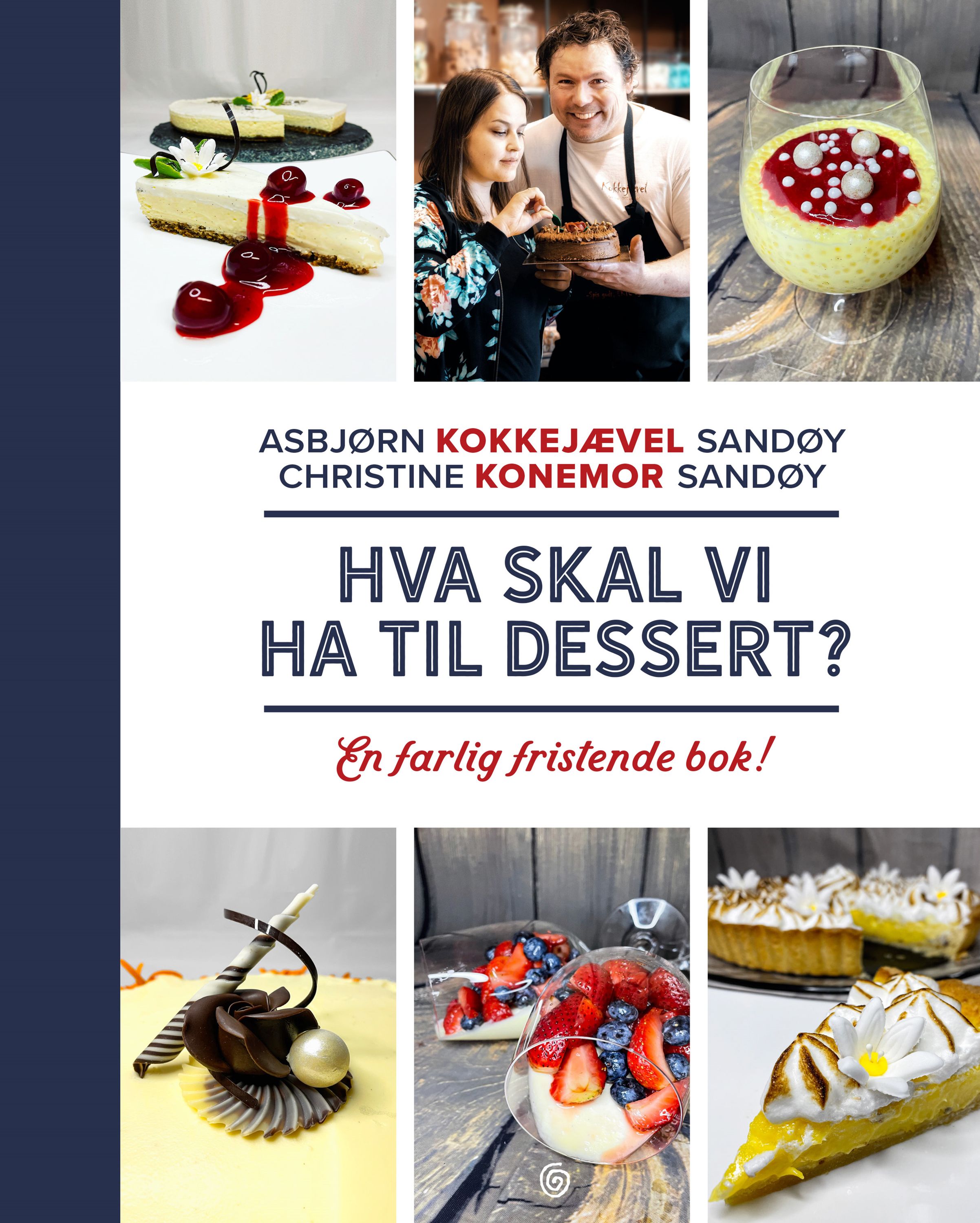 Hva skal vi ha til dessert? : en farlig fristende bok!