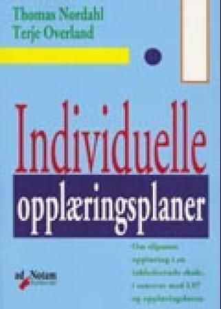 Individuelle opplæringsplaner : om tilpasset opplæring i en inkluderende skole