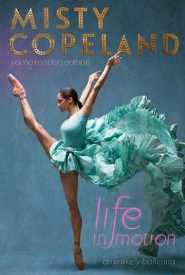 Forsidebilde av Life in Motion : An Unlikely Ballerina Young Readers Edition