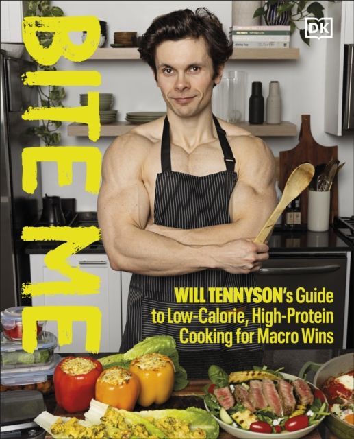 Forsidebilde av Bite Me : Will Tennyson's Guide to Low-Calorie, High-Protein Cooking for Macro Wins