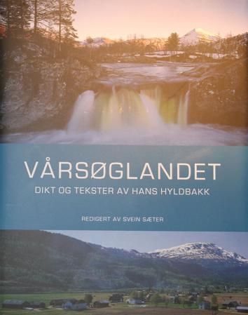 Vårsøglandet : dikt og tekster av Hans Hyldbakk
