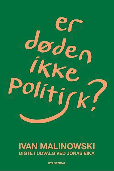 Er døden ikke politisk? : digte i udvalg