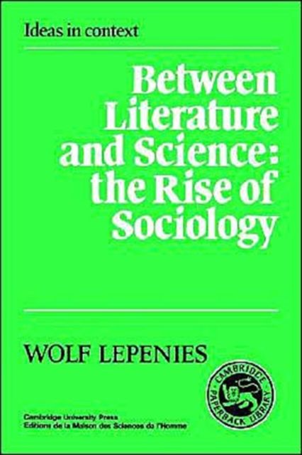 Between Literature and Science : The Rise of Sociology