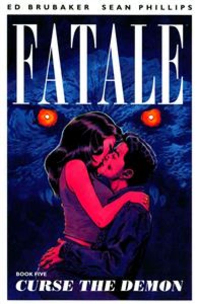 Fatale Volume 5: Curse the Demon