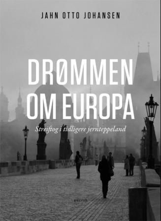 Drømmen om Europa : streiftog i tidligere jernteppeland