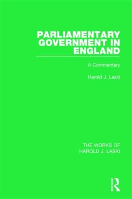 Parliamentary Government in England (Works of Harold J. Laski) : A Commentary
