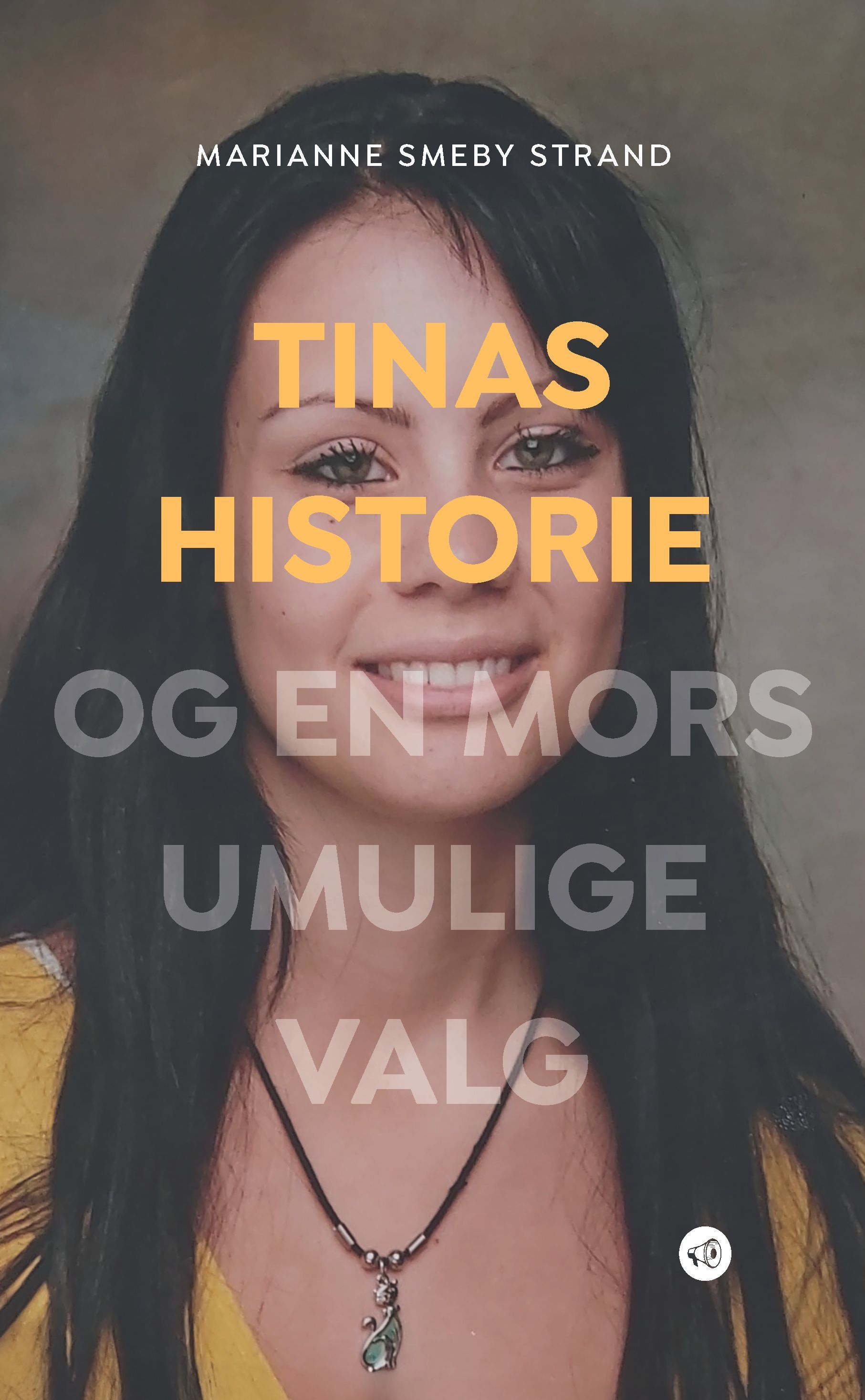 Tinas historie : og en mors umulige valg