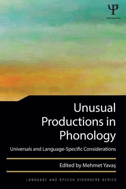 Unusual Productions in Phonology : Universals and Language-Specific Considerations