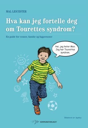 Hva kan jeg fortelle deg om Tourettes syndrom? : en guide for venner, familie og fagpersoner