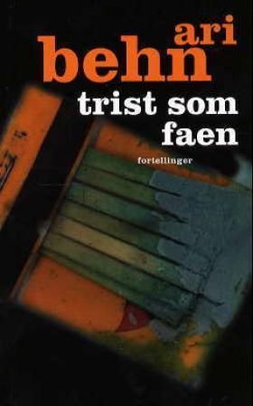 Trist som faen : fortellinger