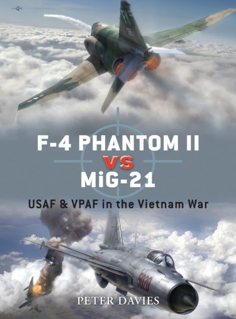 F-4 Phantom II vs MiG-21 : USAF & VPAF in the Vietnam War