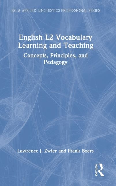 English L2 Vocabulary Learning and Teaching : Concepts, Principles, and Pedagogy