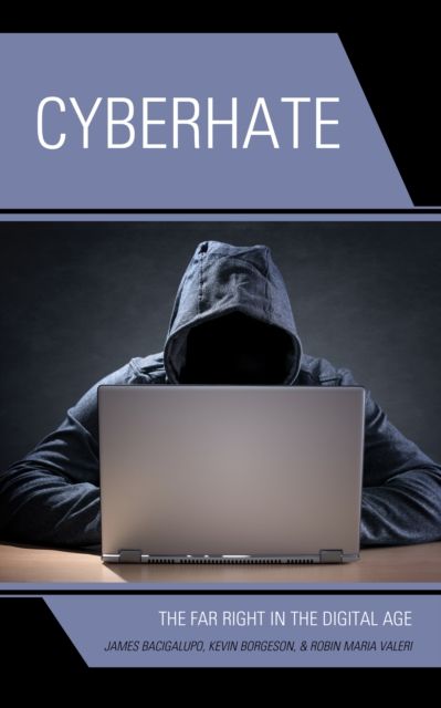 Cyberhate : The Far Right in the Digital Age