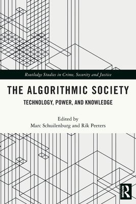 The Algorithmic Society : Technology, Power, and Knowledge