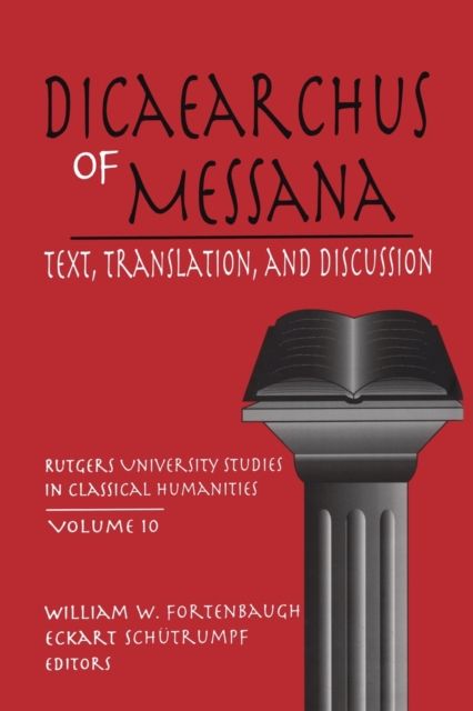 Dicaearchus of Messana : Text, Translation and Discussion
