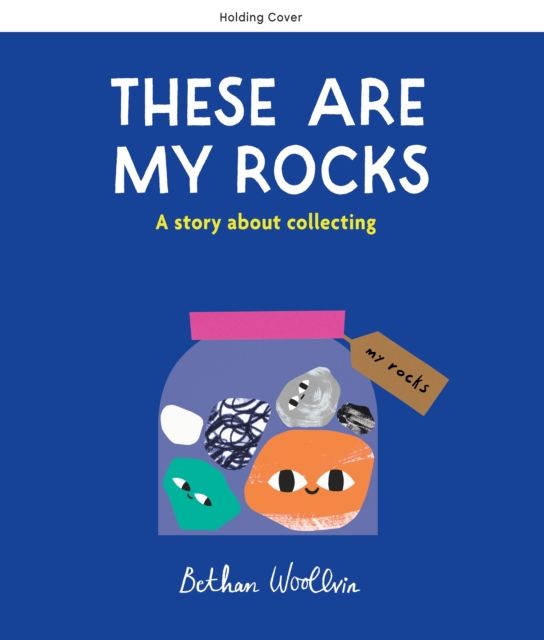 These are my rocks : a story about collecting