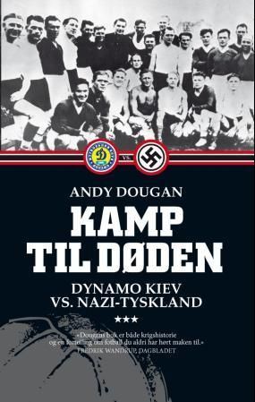 Kamp til døden : Dynamo Kiev vs. Nazi-Tyskland