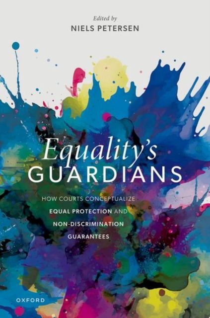 Equality's Guardians : How Courts Conceptualize Equal Protection and Non-Discrimination Guarantees