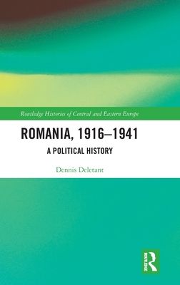 Forsidebilde av Romania, 1916–1941 : A Political History