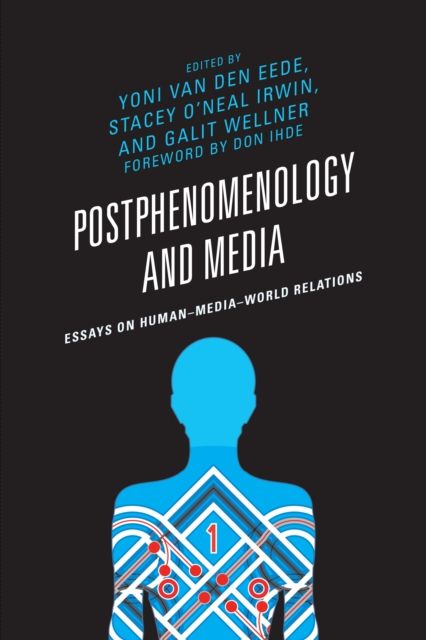 Postphenomenology and Media : Essays on Human–Media–World Relations
