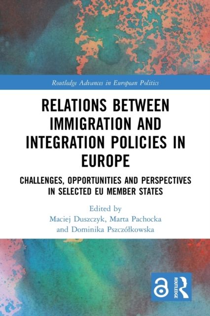 Relations between Immigration and Integration Policies in Europe : Challenges, Opportunities and Perspectives in Selected EU Member States