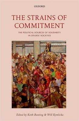 The Strains of Commitment : The Political Sources of Solidarity in Diverse Societies