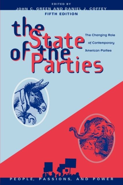 The State of the Parties : The Changing Role of Contemporary American Parties