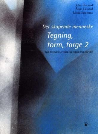 Det skapende menneske : tegning form og farge 2 : for tegning, form og farge VKI og VKII