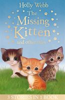 The Missing Kitten and other tales : The Missing Kitten, The Frightened Kitten, The Kidnapped Kitten