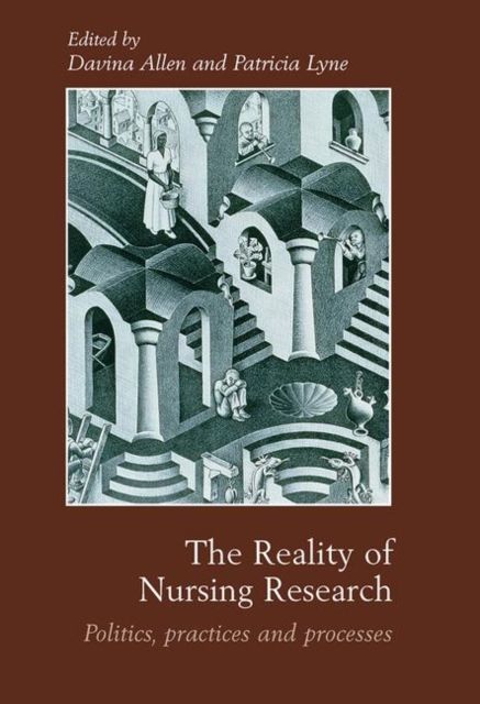 Forsidebilde av The Reality of Nursing Research : Politics, Practices and Processes