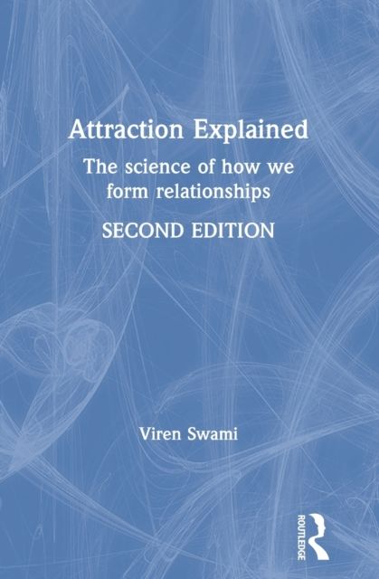 Attraction Explained : The science of how we form relationships